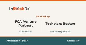 InStockRx graphic naming FCA Venture Partners as lead investor and Techstars Boston as participating investor.