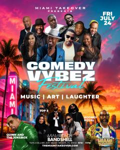 The Art of Laughter/Comedy Vybze coming to The Miami Beach Bandshell July 24th, 2026.