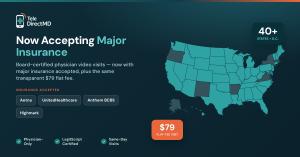 TeleDirectMD now accepts major insurance including Aetna, UnitedHealthcare, Anthem BCBS, and Highmark, with $79 flat-fee video visits available in 40+ states plus Washington, D.C.