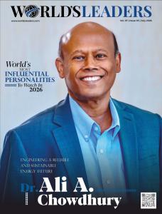 Dr. Ali A. Chowdhury featured on the cover of World's Leaders Magazine's July 2026 edition, World's Most Influential Personalities to Watch in 2026.