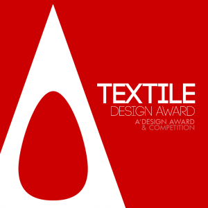 A' International Textile, Fabric, Textures, Patterns and Cloth Design Awards Call for Entries