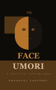 The Face of Umori: A Satirical Ethnography by Emmanuel Kaghondi