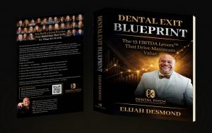 The Dental Exit Blueprint by Elijah Desmond, a 29-author dental practice exit guide debuts at the 2026 Dykema DSO Conference