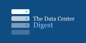 Data Center Digest