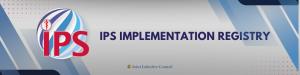 A global inventory maintained by the IPS Coordination Committee that tracks how countries, regions, and healthcare vendors are putting the IPS into practice.