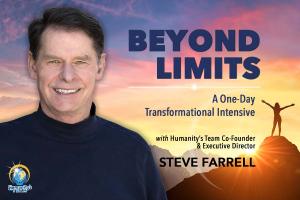 "Beyond Limits" Free Intensive, Extending Steve Farrell's Decades-Long Mission to Awaken Conscious Living Worldwide