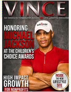 Cover of the inaugural issue of VINCE: Six Weeks to Fitness for Adults 40+ Lifestyle Magazine featuring Vince Ferguson and the cover story "Honoring Michael Jackson at the Children's Choice Awards."