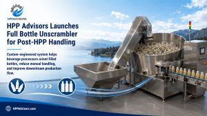 HPP Advisors Horizontal HPP Full Bottle Unscrambler