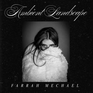 Black-and-white promotional artwork for Farrah Mechael's song "Ambient Landscape," showing the artist wrapped in a white faux-fur coat.