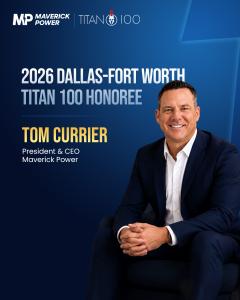 Announcement graphic featuring Tom Currier, President and CEO of Maverick Power, named a 2026 Dallas-Fort Worth Titan 100 honoree