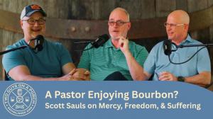 Scott Sauls with Two Guys On A Porch hosts Bradford Crowther and Dr. Jason Hubbard at the farm in College Grove, Tennessee, where they recorded a podcast about mercy, faith, freedom and bourbon.