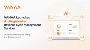 VANAA Launches VANAA ONE AI-Augmented Revenue Cycle Management Platform
