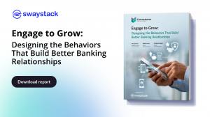 Engage to Grow: Designing the Behaviors That Build Better Banking Relationships
