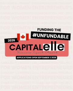 Promotional graphic for the 2026 Capital Elle Business Impact Award. The image announces applications opening September 2, 2026, and features the tagline "Funding the #Unfundable" alongside the award logo and Canadian flag. The background reads "Canada's