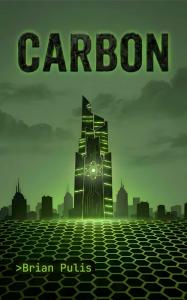 Carbon: A Near Future Techno-Thriller by Brian Pulis
