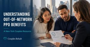 New York couple reviewing out-of-network PPO addiction treatment benefits with an insurance specialist.
