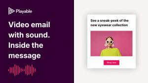 Playable’s video technology enables Brands to autoplay HD video on open and add user-controlled sound and playback keeping the user engagement in the message and attention on the CTA. Playable’s solution removes the need to click-out to external video ser