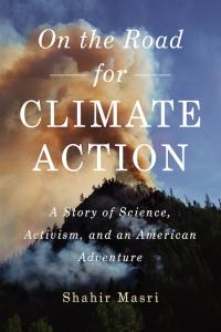 Book cover for On the Road for Climate Action: A Story of Science, Activism, and an American Adventure by Shahir Masri, featuring a wildfire burning across a forested mountainside beneath a smoke-filled sky.