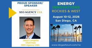SEO Agency USA Founder and Chairman Jason Langella proud sponsor and speaker graphic for Energy Innovations LDC Gas Forums Rockies and West 2026 in San Diego August 10-12