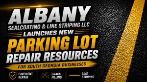 Announcing that Albany Sealcoating & Line Striping LLC has launched new Parking Lot Maintenance Resources for South Georgia businesses, covering asphalt maintenance, sealcoating, crack filling, pavement repair, and line striping to help property owners pr