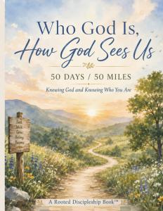 Who God Is, How God Sees Us: 50 Days / 50 Miles: Knowing God and Knowing Who You Are by Chad Gott
