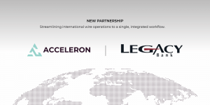 NEWS: Legacy Bank Partners with Acceleron to Automate Cross Border Payments