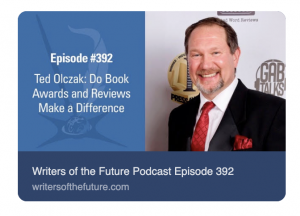 Interview with John Goodwin, Podcast #392. Ted Olczak Do Book Awards and Reviews Make a Difference