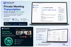 Meetings Brief processes meeting transcription locally in the browser without uploading audio