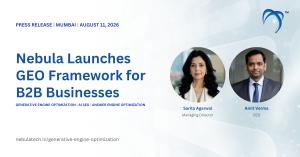Nebula Personalization Tech Solutions launches Generative Engine Optimization framework for B2B manufacturers, exporters and pharma brands.