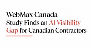 WebMax Canada Study Finds an AI Visibility Gap for Canadian Contractors