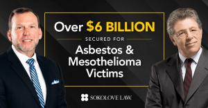 Sokolove Law Reaches $6 Billion in Asbestos & Mesothelioma Recoveries