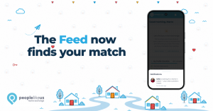 People Like Us graphic reading 'The Feed now finds your match' beside a phone showing a match notification"