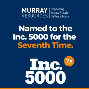 Murray Resources - Houston Recruiting and Staffing Firm - Named to Inc. 5000 for 7th Time