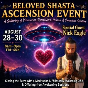 Special Guest Nick Eagle Beloved Shasta Ascension Event