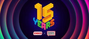 Embed x Bandai Namco 15 Years