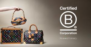 Reunited Luxury earns B Corp certification, keeping authenticated designer pieces in circulation and out of landfill.