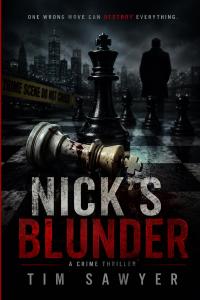 Nick's Blunder by Tim Sawyer