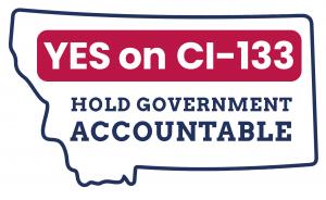 The phrase "YES on CI-133" and "Hold Government Accountable" are contained in an outline of the state of Montana on a white background