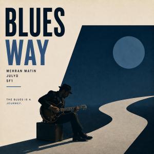 Blues Way album cover featuring a seated blues guitarist beside a winding road, by Mehran Matin, Julyo & SF1