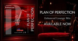 DLK Lounge “Plan of Perfection” Enhanced Lounge Mix artwork featuring a saxophone, burgundy background, and release announcement.