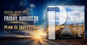 DLK Urban G promotional graphic featuring the “Plan of Perfection” album artwork and an official music video announcement for Friday, August 28.