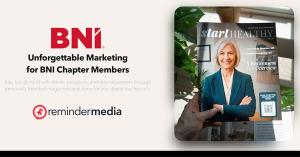 BNI logo above the headline "Unforgettable Marketing for BNI Chapter Members," next to a hand holding a custom-branded Start Healthy magazine, with the ReminderMedia logo below.