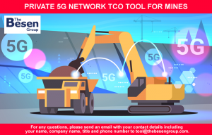 The Besen Group Private 5G Network TCO Tool for Mines