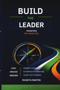 Build the Leader by Riunita Martin