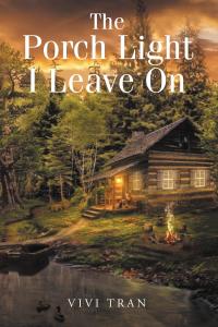 The Porch Light I Leave On by Vivi Tran