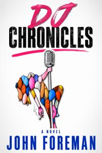 DJ Chronicles by John Foreman
