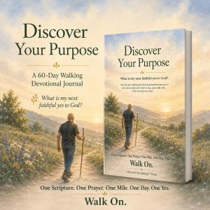 Discover Your Purpose: A 60-Day Walking Devotional Journal