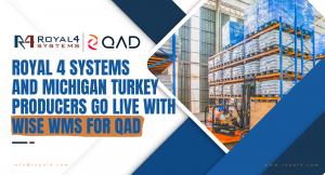 Royal 4 Systems and Michigan Turkey Producers Go Live with WISE WMS for QAD