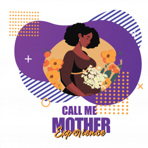 An animated Black woman is surrounded by orange flowers and the words, "The Call me Mother Experience"