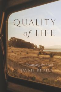 Quality of Life: Untangling the Mind by Navnit Bhalla